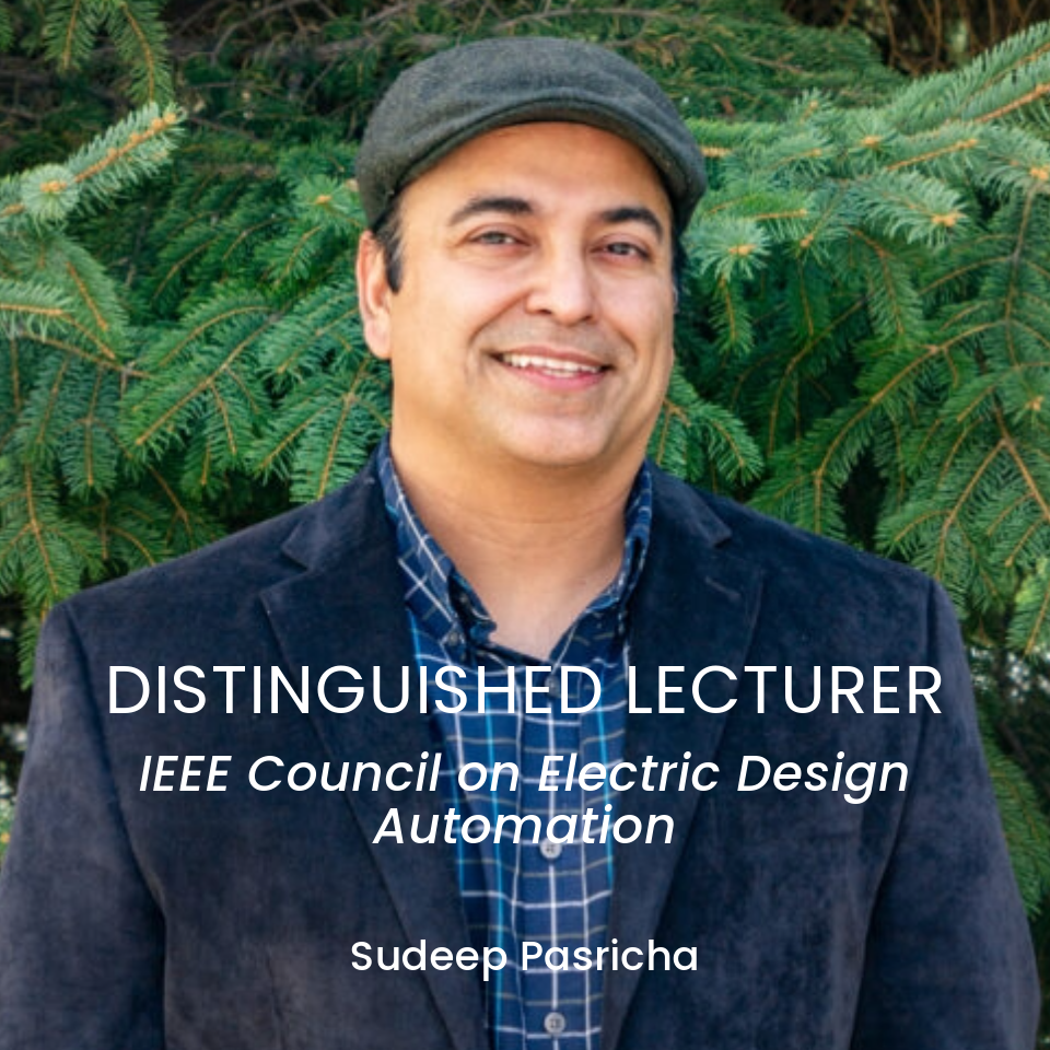 IEEE Distinguished Lecturer Sudeep Pasricha